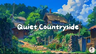 Quiet Countryside | Chill Music - Relaxing Music / Chill beats