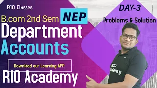 B.com 2nd Semester | Financial Accounting | Department Accounts | Problem and Solution | Day-3