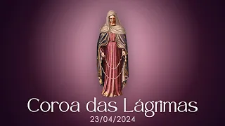 COROA DAS LÁGRIMAS - 23/04/2024 - REZE CONOSCO! - @virgemdolorosissima