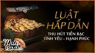 LUẬT HẤP DẪN: Cách Thu Hút TIỀN BẠC, TÌNH YÊU, HẠNH PHÚC | VIỆT NGUYỄN | MƯA RADIO