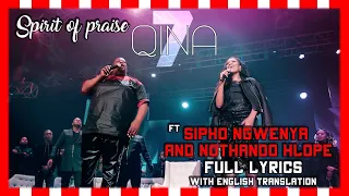 Full Lyrics of QINA & ENGLISH TRANSLATION by Spirit Of Praise ft Sipho Ngwenya and Nothando Hlope