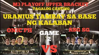 ONIC PH VS RSG SG [TAGALOG] GAME 2 | M3 PLAYOFF DAY 2 MATCH 1 | M3 MLBB WORLD CHAMPIONSHIP 2021