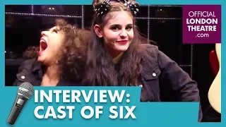 Six questions for the Queens of SIX!