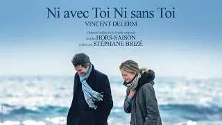 Vincent Delerm  - Clip officiel HORS-SAISON "Ni Avec Toi Ni Sans Toi" | Extrait de la BO du film