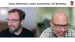 S3E14: Jesse Rothstein, Labor Economist, UC Berkeley