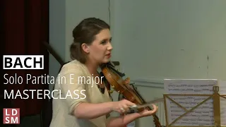 Bach Partita in E major for solo violin | LDSM 2016 Violin Masterclass with Chloë Hanslip