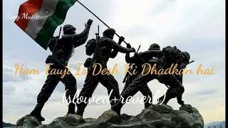 Ham Fauji Is Desh Ki Dhadkan hai lofi (slowed+reverb) #lofi