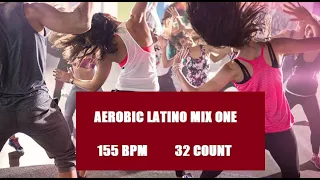 AEROBIC LATINO MIX ONE 155 BPM 32 COUNT