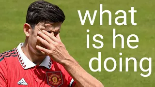 Harry Maguire cant do anything...