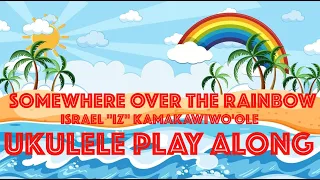 SOMEWHERE OVER THE RAINBOW(Israel Kamakawiwoʻole)- UKULELE PLAY ALONG EASY