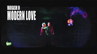 𝐖𝐀𝐑𝐆𝐀𝐒𝐌 -  "Modern Love" (Official Music Video)