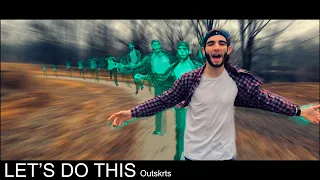 Let's Do This - Outskrts (Fan Made Music Video)