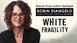 3 Ways to Challenge White Fragility (Featuring Robin DiAngelo)