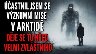 Účastnil jsem se výzkumní mise v Arktidě.Děje se tu něco velmi zvláštního - Creepypasta [CZ]