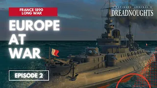 Europe At War - France 1890 Episode 2 - Ultimate Admiral Dreadnoughts