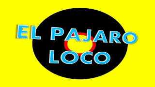 (EL PAJARO LOCO) MUSICA DE LOS 80s