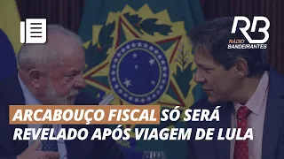 LULA só revelará ARCABOUÇO FISCAL após viagem à CHINA