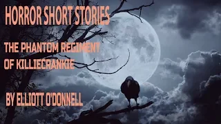 The Phantom Regiment of Killiecrankie ♦ By Elliott O'Donnell ♦ Supernatural Horror ♦ Full Audiobook