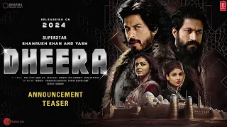 DHEERA-Announcement Teaser | Update | Shah Rukh Khan | Yash | Shahrukh Khan new movie with kgf yash