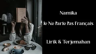 Namika - Je Ne Parle Pas Français (Aku Tidak Berbicara Bahasa Perancis) | Lirik dan Terjemahan