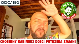 Cholerny Babiniec! Mam dosc! Potrzeba zmian! Odc.1192