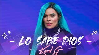 Karol G - Lo Sabe Dios - (Letra/Lyrics)