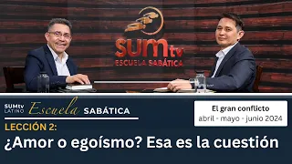 2. ¿Amor o egoísmo? Esa es la cuestion - El gran conflicto || Escuela Sabática, 2º trimestre 2024