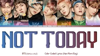 BTS (방탄소년단) - Not Today (Color Coded Lyrics Han/Rom/Eng)