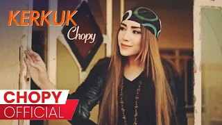 Chopy - Kerkuk | چۆپی - کەرکوک