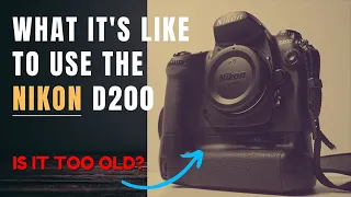 Nikon D200: What Is It Like To Use This Camera?