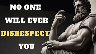 NO ONE WILL EVER DISRESPECT YOU | 10 STOIC LESSONS | STOICISM