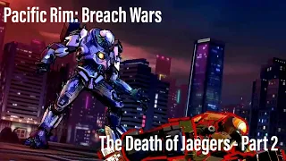 Pacific Rim: Breach Wars - The Death of Jaegers (Part 2)