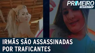 Irmãs são assassinadas na frente dos pais por traficantes de drogas | Primeiro Impacto (20/07/21)