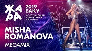 MISHA ROMANOVA. Megamix /// ЖАРА В БАКУ 2019