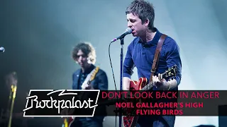 Don't Look Back In Anger | Noel Gallagher's High Flying Birds live | Rockpalast 2015