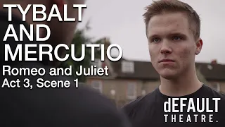 TYBALT AND MERCUTIO | Romeo and Juliet - Act 3, Scene 1