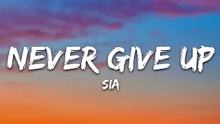 Sia - Never Give Up (Lyrics)