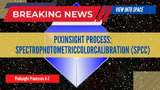 New PIXINSIGHT Tool Released: Spectrophotometric Color Calibration (SPCC)