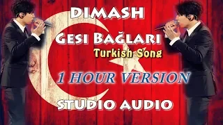Dimash - Gesi Bağları  ( 1 HOUR ) - BEST AUDIO -  FAN TRIBUTE
