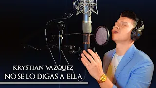 Krystian Vazquez - No se lo digas a ella (Cover)