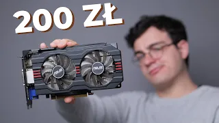 W co zagrasz na GPU za 200 ZŁ?