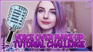 Voice Over Make up Tutorial Challenge!