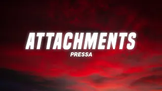 Pressa - Attachments (Lyrics)