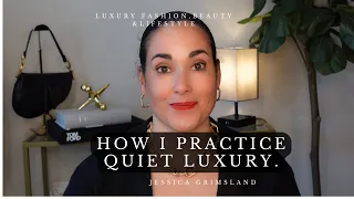 How I practice Quiet Luxury