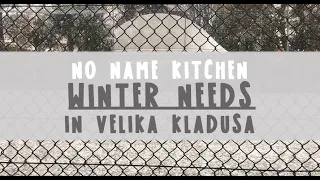 Winter needs in Velika Kladusa (Bosnia) - by No Name Kitchen