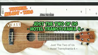 Melody Just the two of us - Hotel Transylvania 4 | Tutorial Melody Tabs Ukulele #melody #ukulele