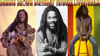 DENNIS BROWN (CROWN PRINCE OF REGGAE) BIRTHDAY TRIBUTE LIVESTREAM REGGAE VIBES WEDNESDAY (01/02/23)