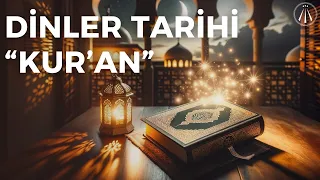 KUR'AN / Dinler Tarihi Serisi ( Çarpıcı Bir Analiz )