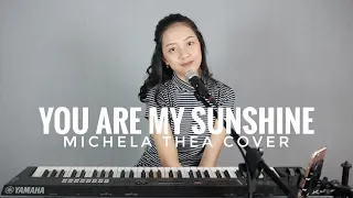 YOU ARE MY SUNSHINE FROM MICHELA THEA ( LIVE COVER )