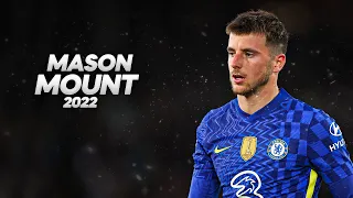 Mason Mount - Full Season Show - 2022ᴴᴰ